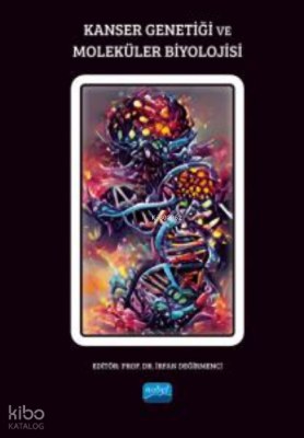 Kanser Genetiği ve Moleküler Biyolojisi İrfan Değirmenci