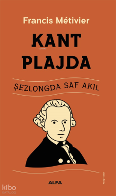Kant Plajda;Şezlongda Saf Akıl
