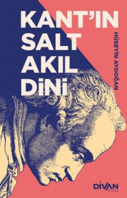Kant'ın Salt Akıl Dini Hüseyin Aydoğan