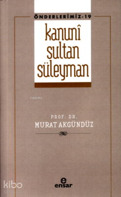 Kanunî Sultan Süleyman - Önderlerimiz 19