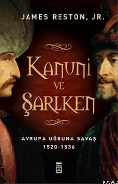Kanuni ve Şarlken; Avrupa Uğruna Savaş 1520 - 1536