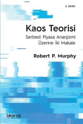 Kaos Teorisi; Serbest Piyasa Anarşizmi Üzerine İki Makale