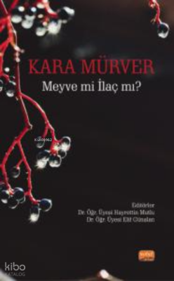 Kara Mürver: Meyve mi İlaç mı? Kolektif