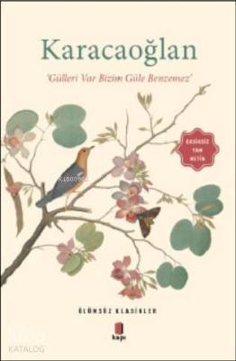 Karacaoğlan; "Gülleri Var Bizim Güle Benzemez"
