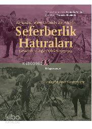 Karamanlı Rum Ortodoks Bir Askerin Seferberlik Hatıraları; Çanakkale ve Doğu Cepheleri, 1915-1919