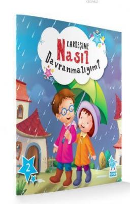 Kardeşime Nasıl Davranmalıyım?; Nasıl Davranmalıyım Serisi 2