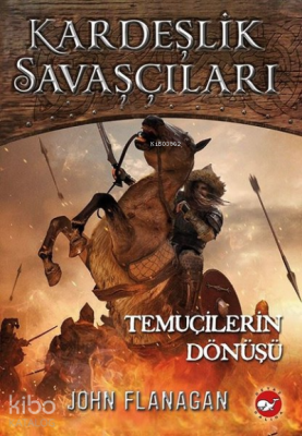 Kardeşlik Savaşçıları 8 - Temuçilerin Dönüşü John Flanagan