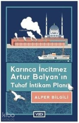 Karınca İncitmez Artur Balyan'ın Tuhaf İntikam Planı