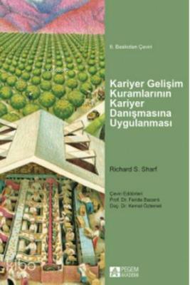 Kariyer Gelişim Kuramlarının Kariyer Danışmasına Uygulanması