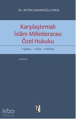 Karşılaştırmalı İslam Milletlerarası Özel Hukuku