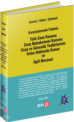 Karşılaştırmalı-Tablolu Türk Ceza Kanunu Ceza Muhakemesi Kanunu; Ceza ve Güvenlik Tedbirlerinin İnfazı Hakkında Kanun ve İlgili Mevzuat