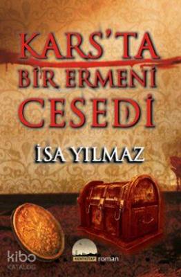Kars'ta Bir Ermeni Cesedi İsa Yılmaz