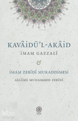 Kavaidu'l - Akaid - Mukaddimetu'z-Zebîdî İmam-ı Gazali