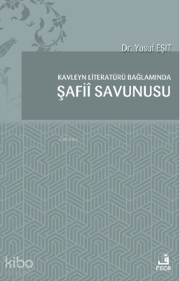 Kavleyn Literatürü Bağlamında Şafiî Savunusu