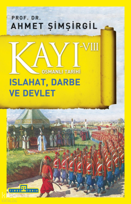 Kayı 8: Islahat Darbe ve Devlet