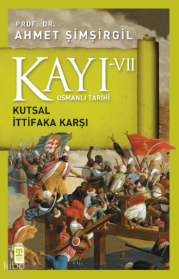 Kayı-VII; Kutsal İttifaka Karşı