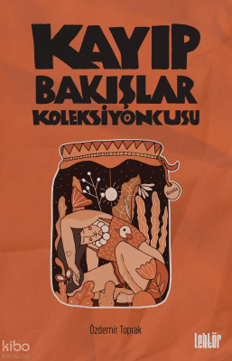 Kayıp Bakışlar Koleksiyoncusu