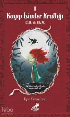 Kayıp İsimler Krallığı II (12+ Yaş); Islık ve Tuzak