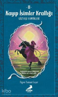 Kayıp İsimler Krallığı III (12+ Yaş); Gözyaşı Vampirleri