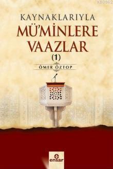 Kaynaklarıyla Mü'minlere Vaazlar 1 Ömer Öztop