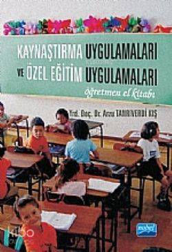 Kaynaştırma Uygulamaları Ve Özel Eğitim Uygulamaları Öğretmen El Kitabı