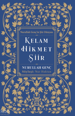 Kelam, Hikmet, Şiir;Nurullah Genç'in Şiir Dünyası Nurullah Genç