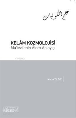 Kelam Kozmolojisi; Mu'tezilenin Alem Anlayışı