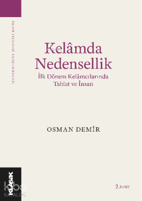 Kelâmda Nedensellik İlk Dönem Kelâmcılarında Tabiat ve İnsan