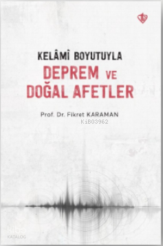 Kelâmî Boyutuyla Deprem Ve Doğal Afetler
