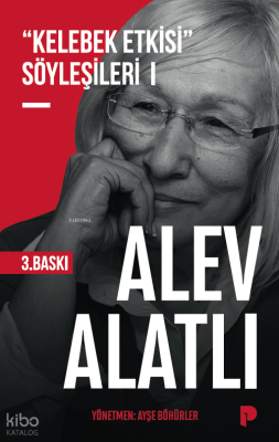 "Kelebek Etkisi" Söyleşileri 1 Alev Alatlı