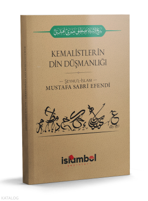 Kemalistlerin Din Düşmanlığı Mustafa Sabri Efendi