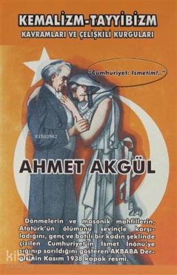 Kemalizm-Tayyibizm; Kavramları ve Çelişkili Kurguları