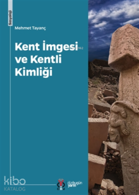 Kent İmgesi Ve Kentli Kimliği Mehmet Tayanç