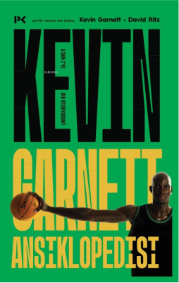 Kevin Garnett Ansiklopedisi: A’dan Z’ye Bir Otobiyografi Kevin Garnett