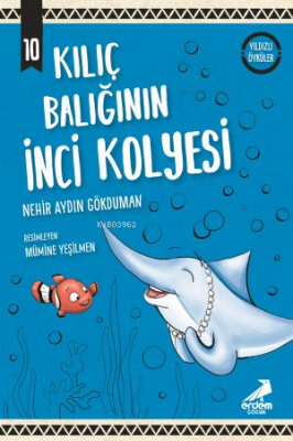 Kılıç Balığının İnci Kolyesi ;Yıldızlı Öyküler Nehir Aydın Gökduman