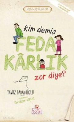 Kim Demiş Fedakarlık Zor Diye