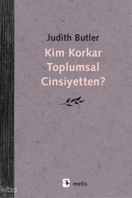 Kim Korkar Toplumsal Cinsiyetten? Judith Butler