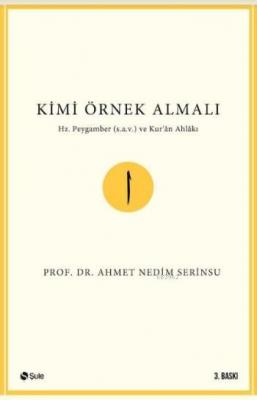 Kimi Örnek Almalı; Hz. Peygamber (s.a.v.) ve Kur'an Ahlakı
