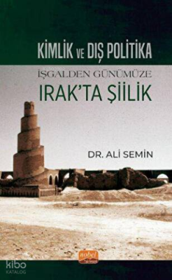 Kimlik ve Dış Politika - İşgalden Günümüze Irak'ta Şiilik