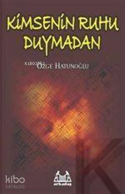 Kimsenin Ruhu Duymadan