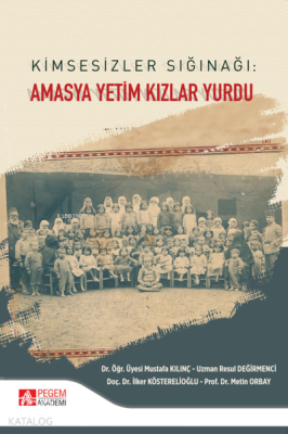 Kimsesizler Sığınağı: Amasya Yetim Kızlar Yurdu