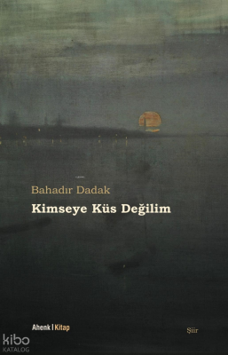 Kimseye Küs Değilim