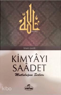 Kimyâyı Saâdet (Şamua); Mutluluğun Sırları