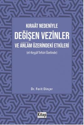 Kıraât Nedeniyle Değişen Vezinler Ve Anlam Üzerindeki Etkileri (El Keşşaf Tefsiri Özelinde)