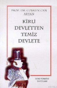 Kirli Devletten Temiz Devlete