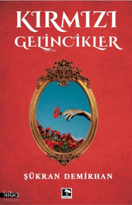 Kırmızı Gelincikler Şükran Demirhan