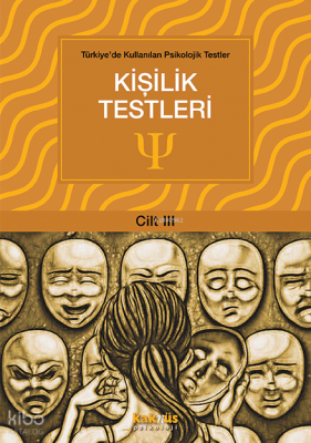 Kişilik Testleri (Cilt III); Türkiye'de Kullanılan Psikolojik Testler