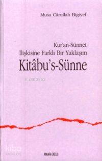 Kitab-us Sünne; Kur'an Sünnet İlişkisine Farklı Bir Yaklaşım