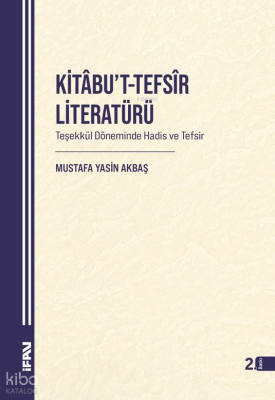 Kitâbu’t-Tefsîr Literatürü ;Teşekkül Döneminde Hadis ve Tefsir