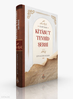 Kitâbu’t Tevhîd Şerhi (Ciltli) Şeyh Muhammed b. Abdulvehhab